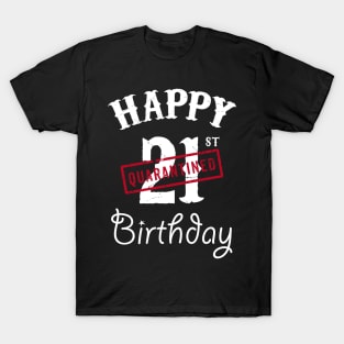 Happy 21st Quarantined Birthday T-Shirt